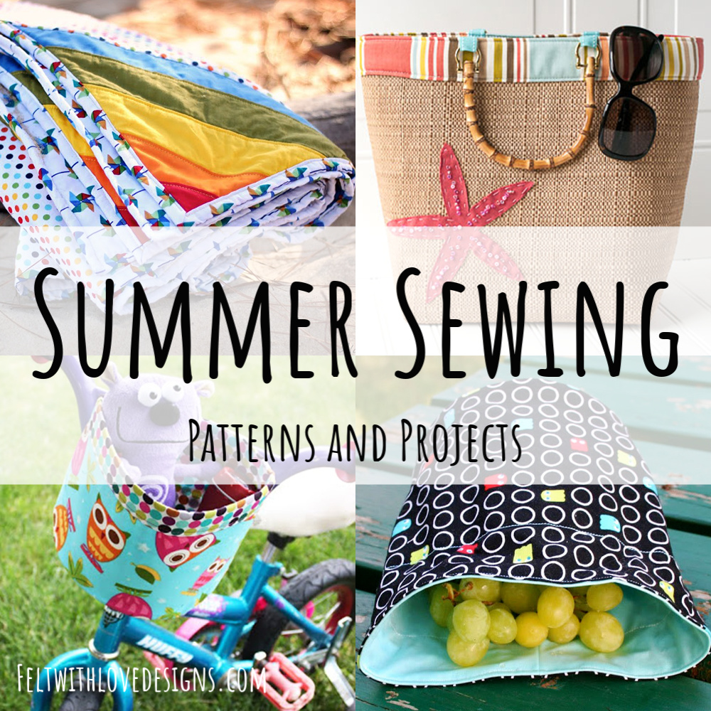 Summer Sewing Projects and Patterns: The Ultimate List - Felt With Love  Designs